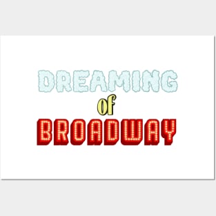 Dreaming of Broadway (musical theater) Posters and Art